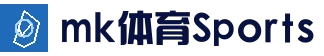 mk体育APP下载-平台入口